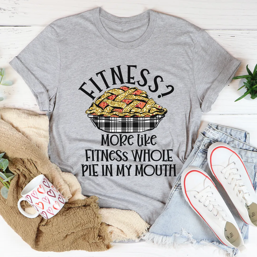 Graphic T-Shirts Fitness Pie In My Mouth Tee